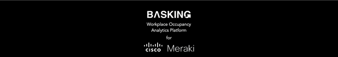 Basking.io_Workplace-Occupancy_powered-by-Cisco-Meraki